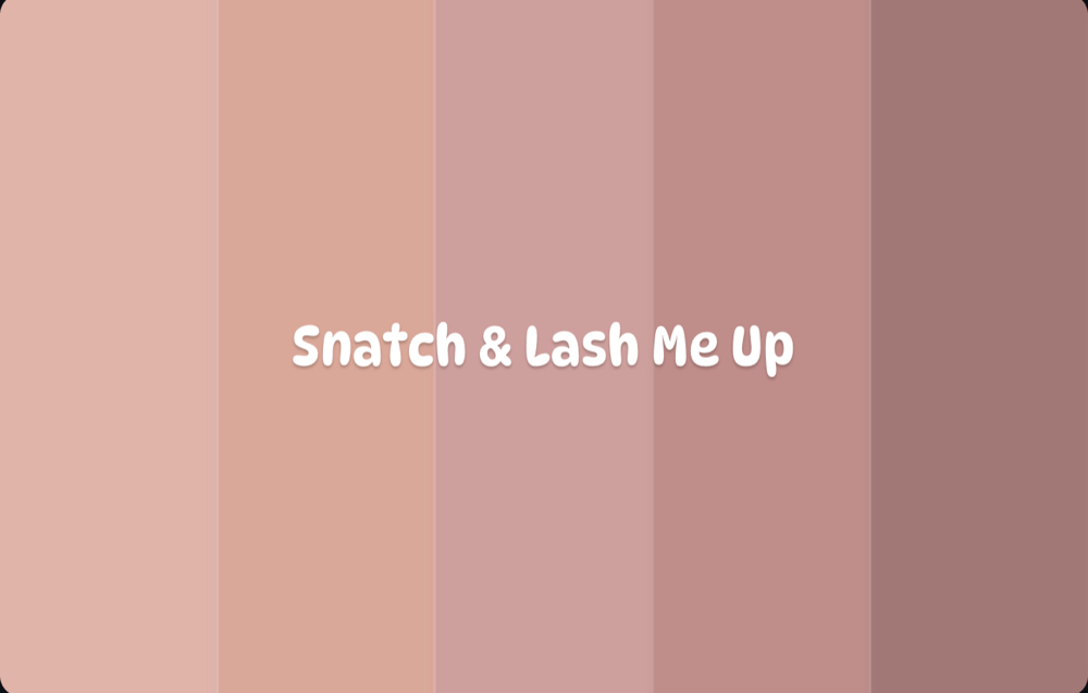 Snatch & Lash Me Up