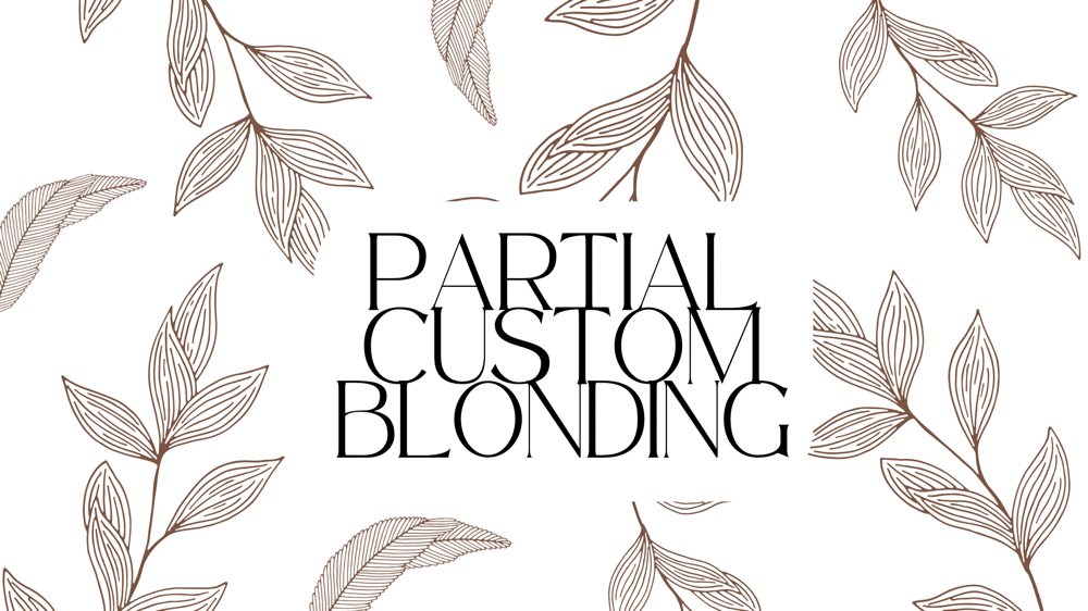 Partial Custom Blonding
