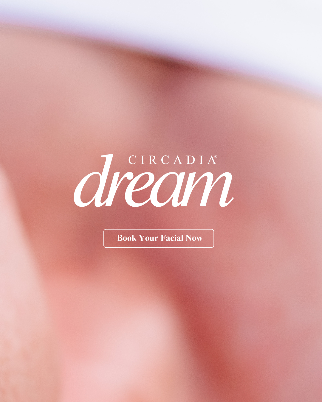 CIRCADIA DREAM FACIAL