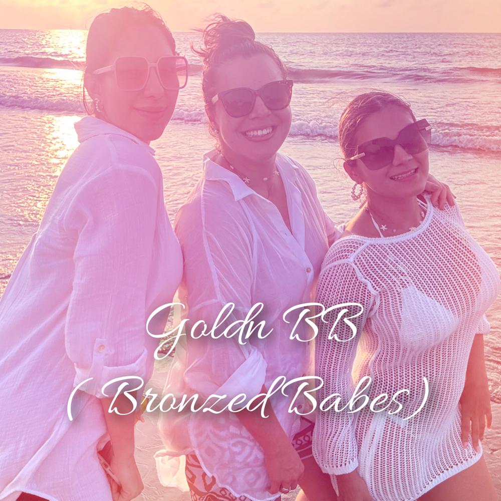 Goldn BB -“Bronzed Babes” 3-4 Babes at Goldn Glown