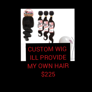 CUSTOM WIG. I'll Bring My Own Hair