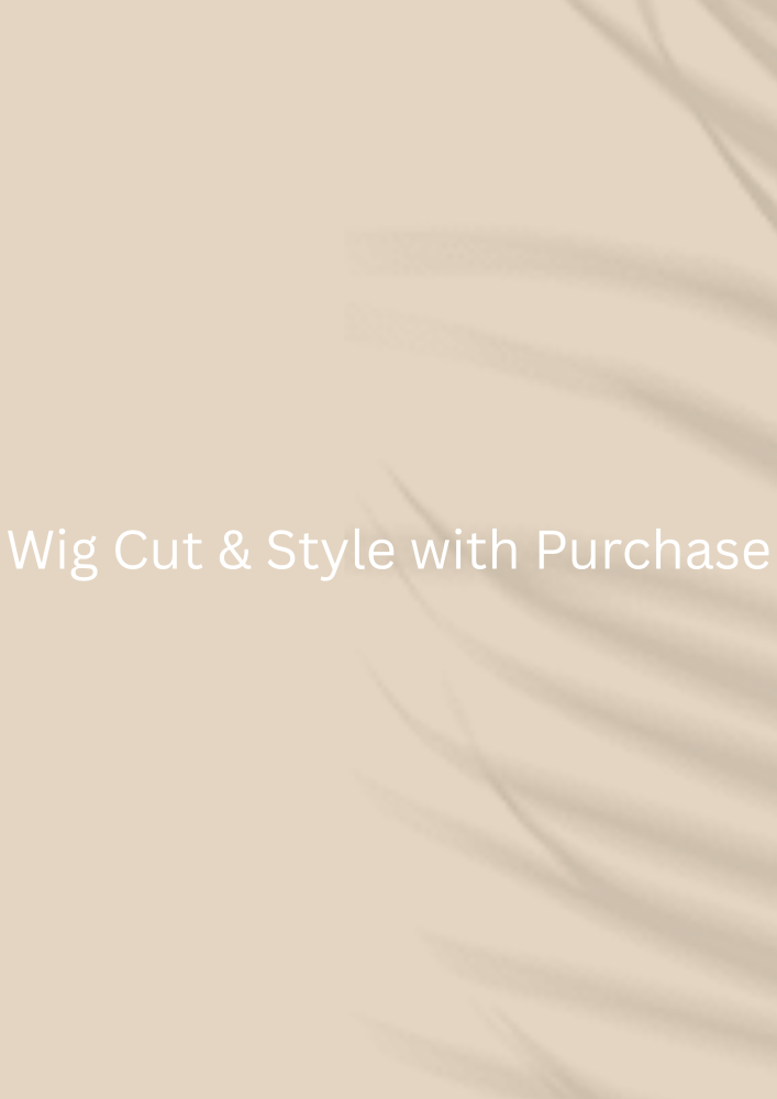 Wig Cut & Style With Purchase
