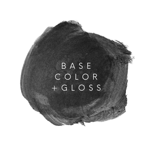 BASE COLOR + GLOSS