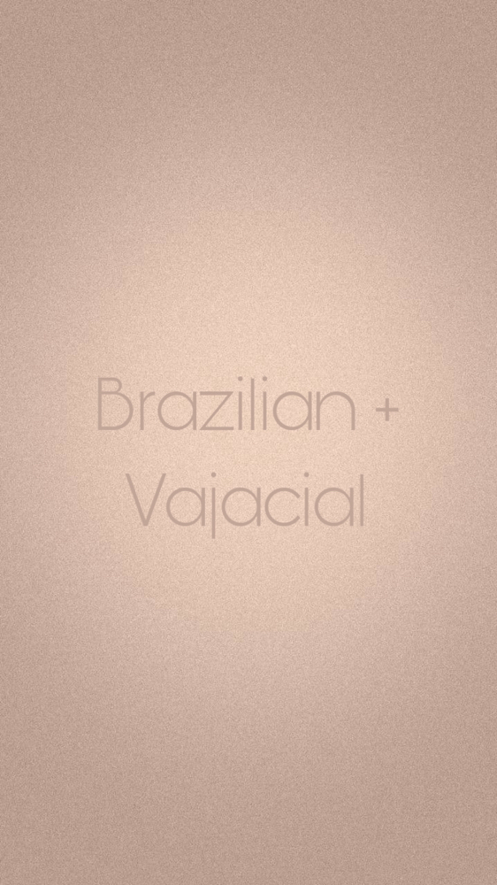 Brazilian Wax + Vajacial