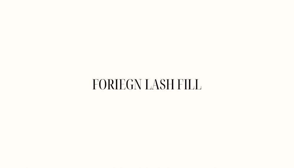 Foriegn lash fill