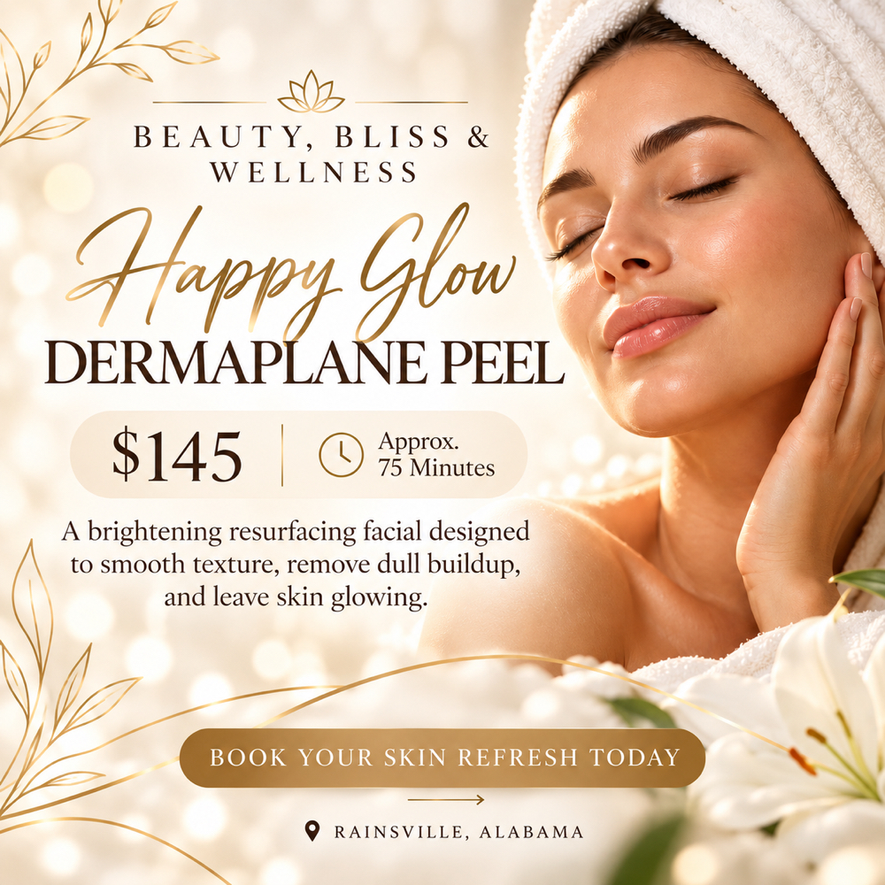 Happy Glow Dermaplaning Peel at Beauty, Bliss and Wellness LLC in Rainsville, AL