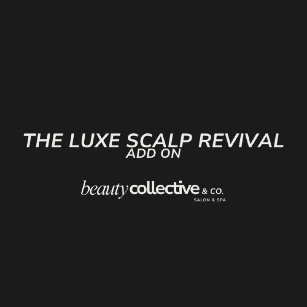The Luxe Scalp Revival(ADD ON ONLY) at Beauty Collective & Co. in Rochelle, IL