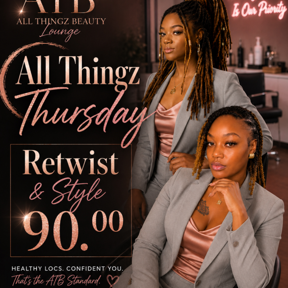 Loc Retwist Thursday Specials at All Thingz Beauty Lounge LLC in Rock Hill, SC