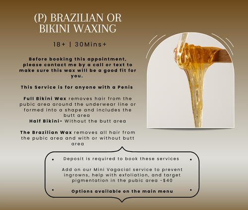 (P) Brazilian or Bikini Wax 18+