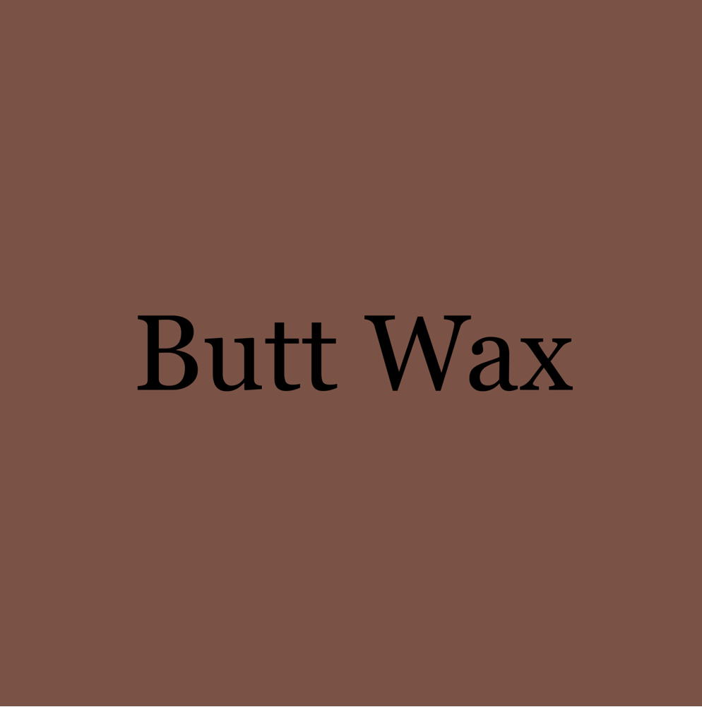 Butt Wax
