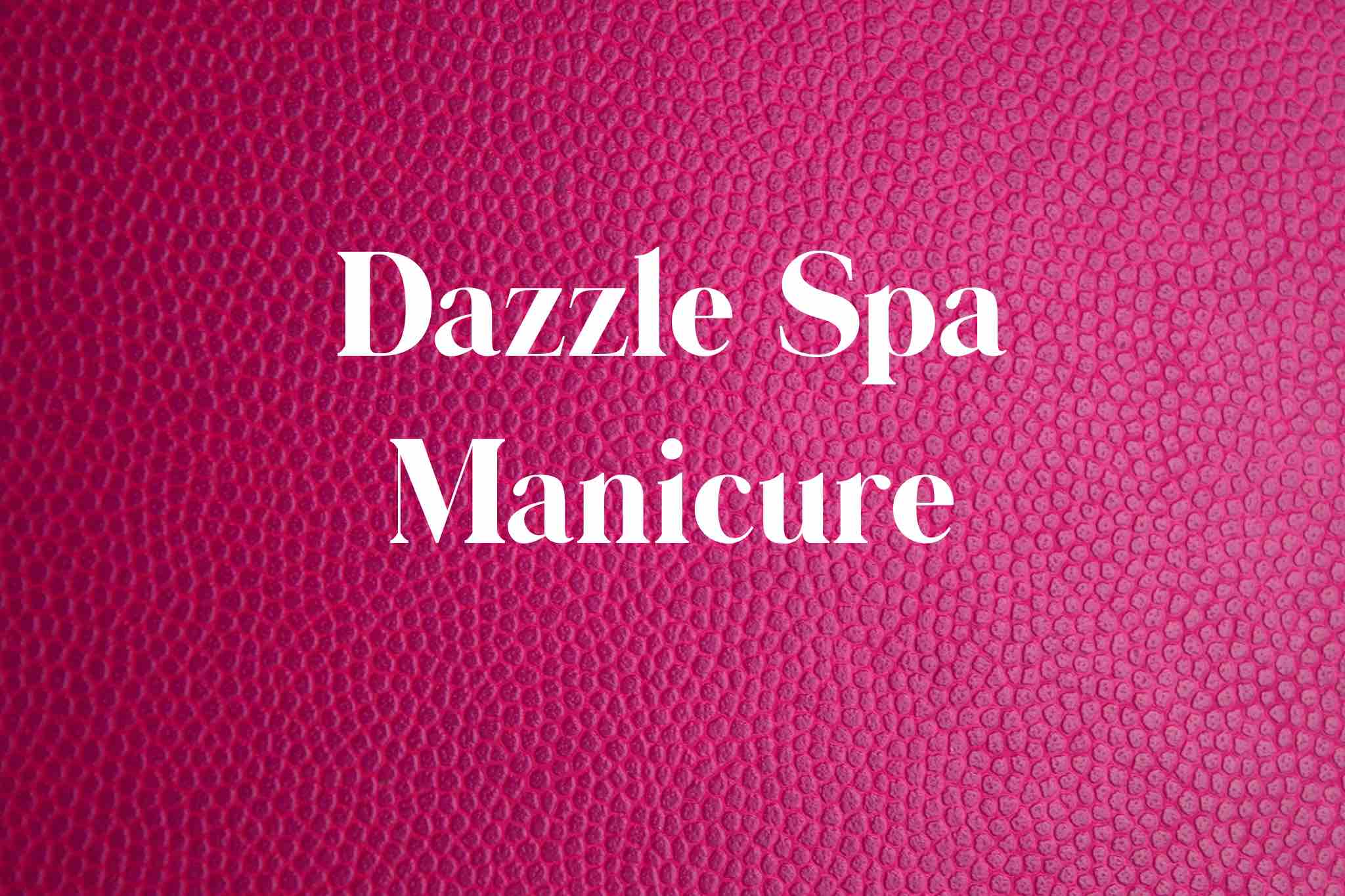 Dazzle Spa Manicure