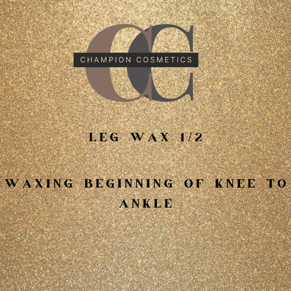 Leg Wax 1/2 at Champion Cosmetics LLC in Merrillville, IN