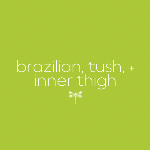 Brazilian, Tush, & Inner Thigh Wax