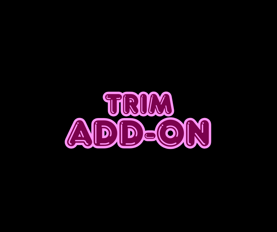 Trim Add-On