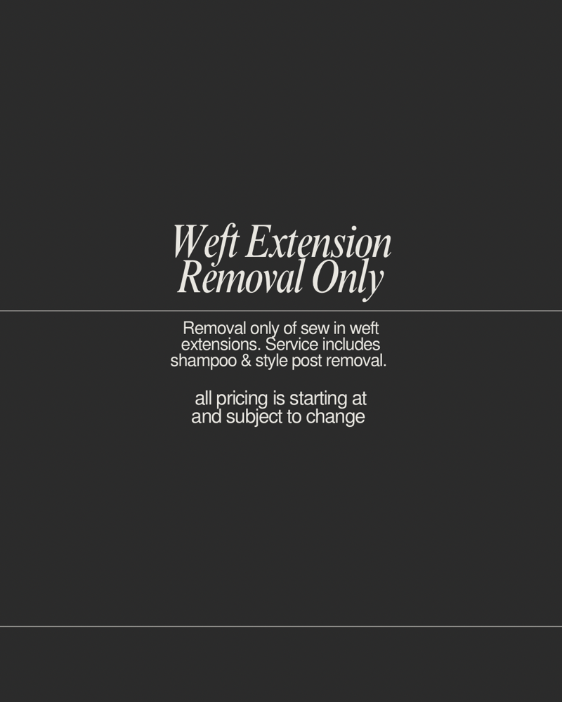 Weft Extension Removal Only