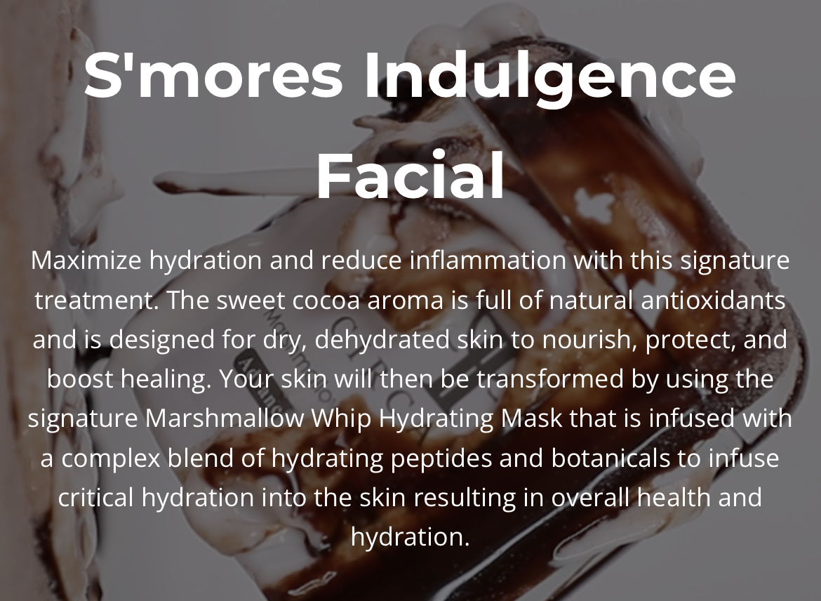 Smores Indulgence facial