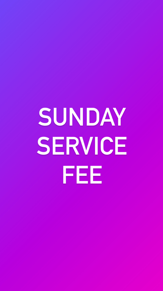 Sunday Service Fee !!!