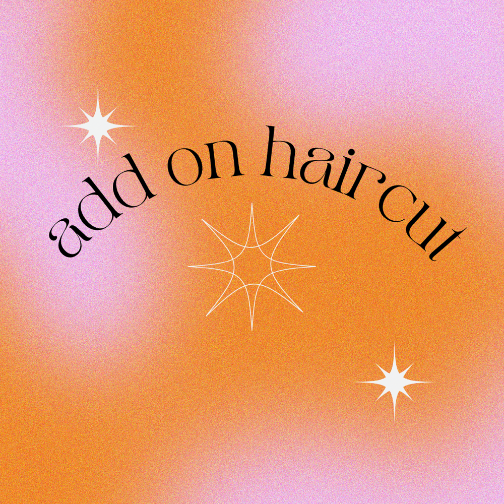 Add on haircut