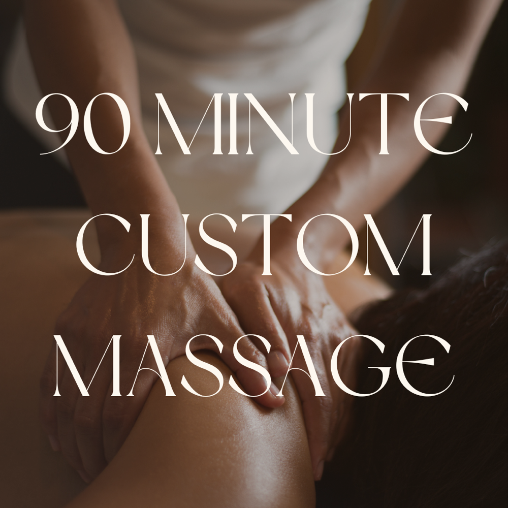 CUSTOM MASSAGE 90 MIN