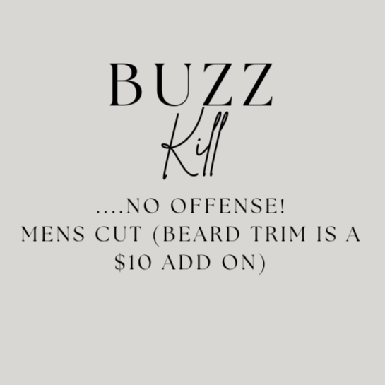 Buzz Kill at TaylorMadeHair Co in Anchorage, AK