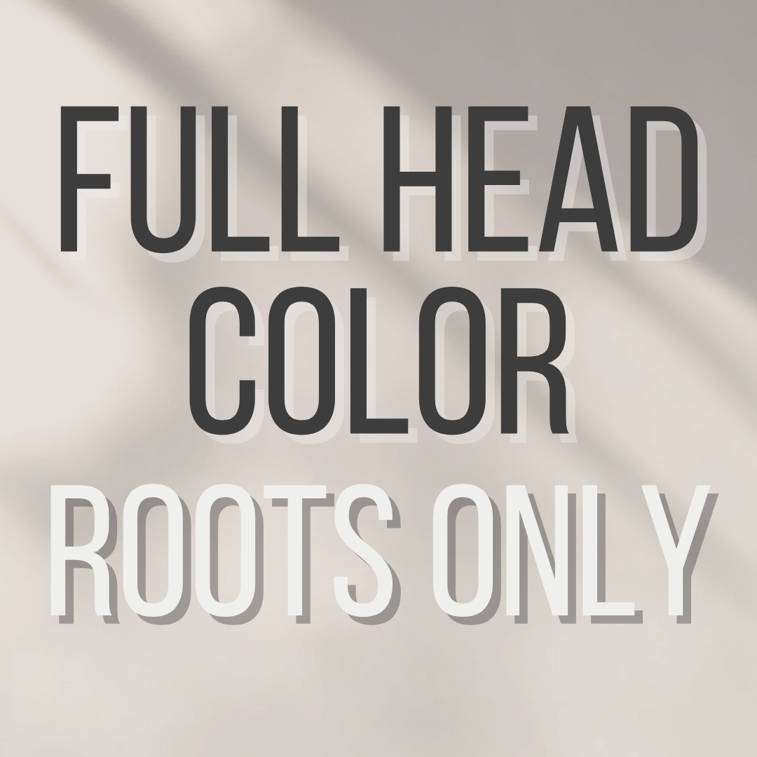 Full Head Color - Roots Only