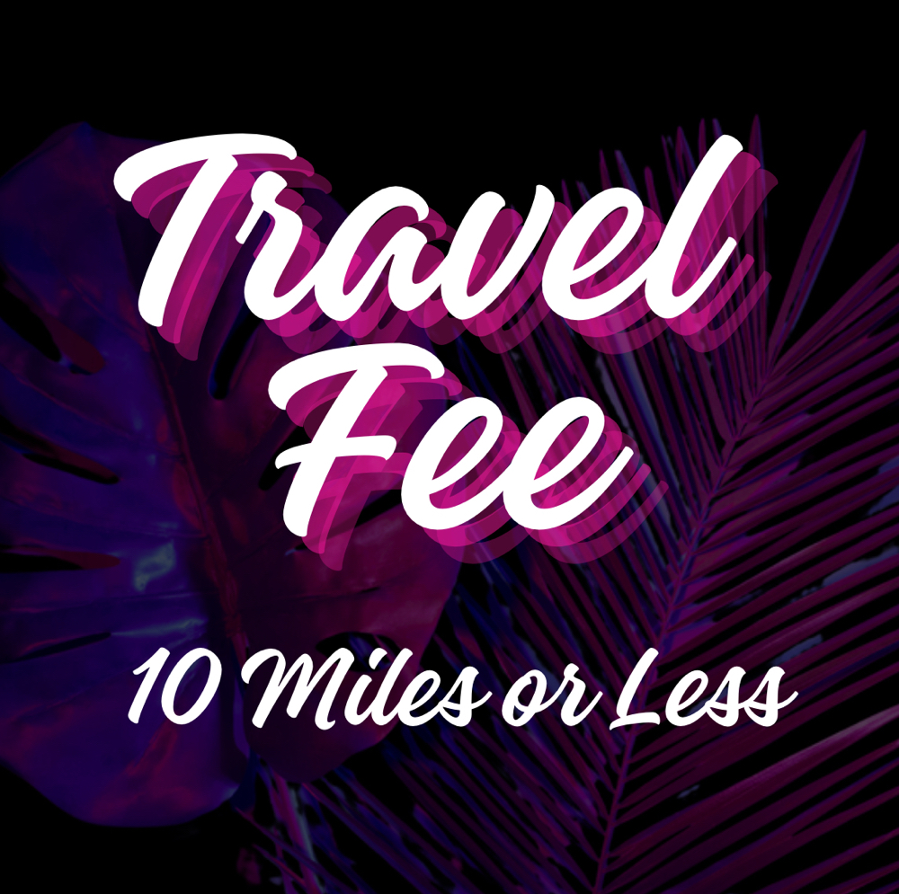 10 Miles or Less Travel Fee
