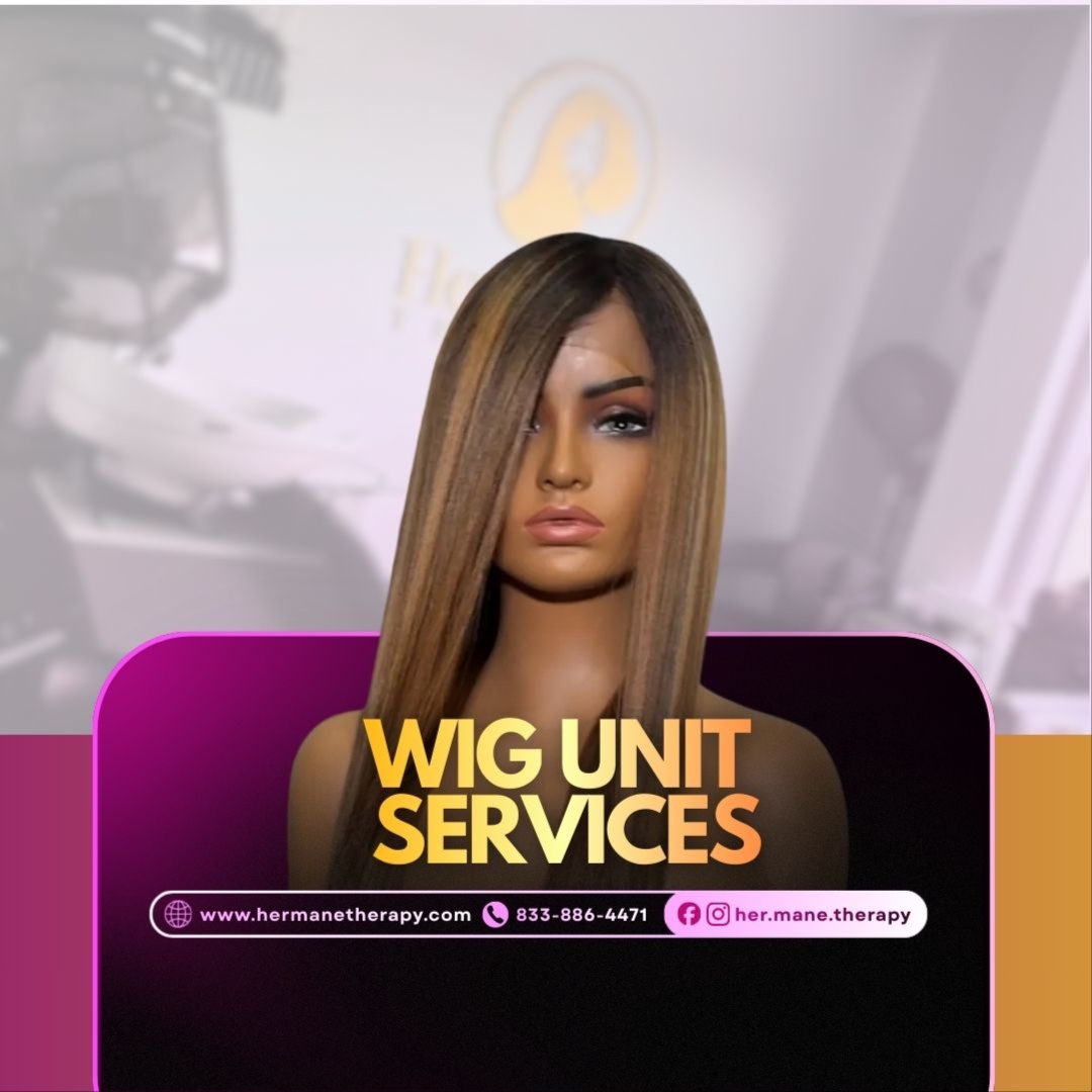 Wig Unit Services (EXISTING CLIENT) at Her Mane Therapy in Lewisville, TX