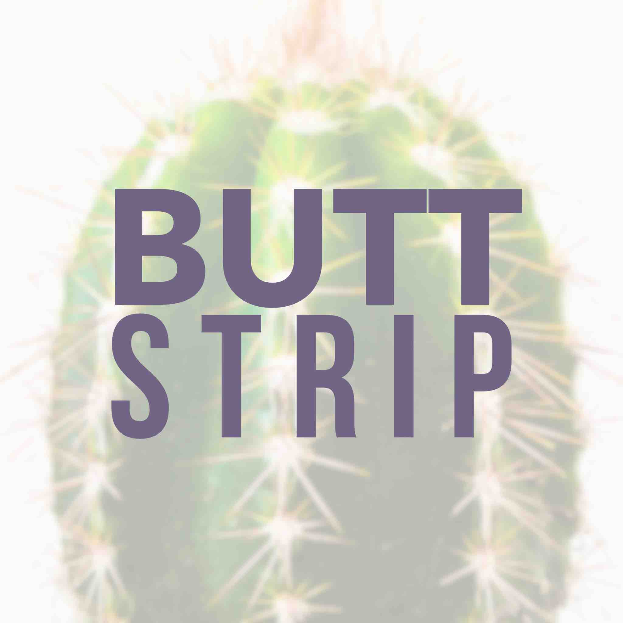 Butt - Strip