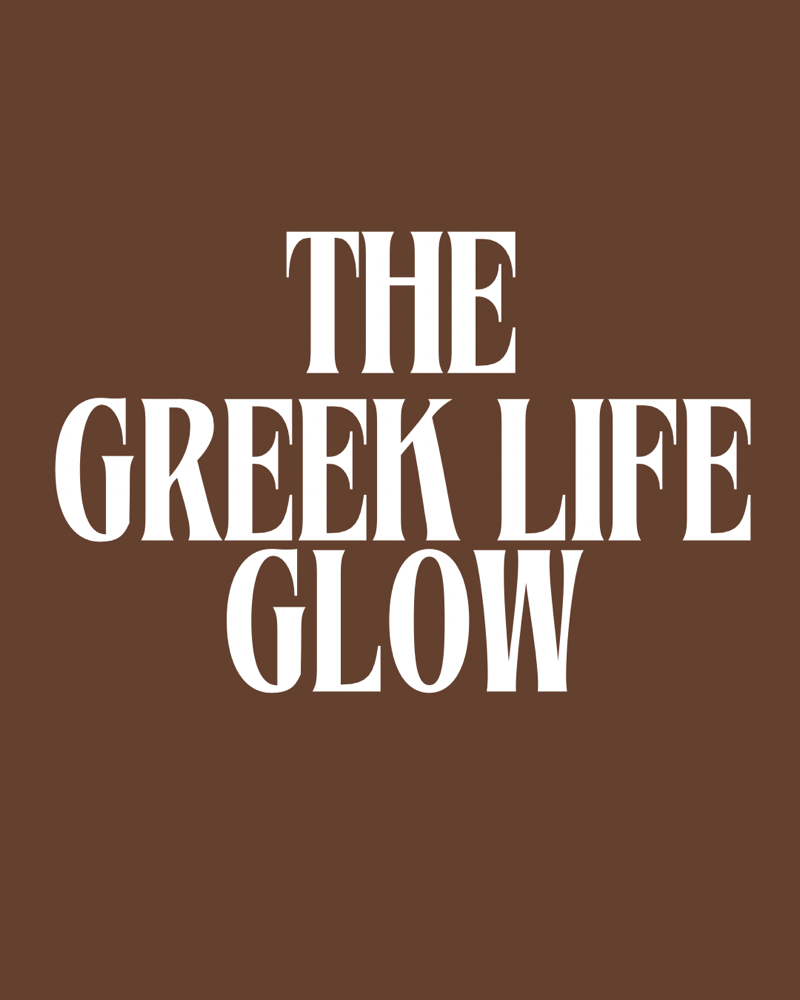 The Greek Life Glow