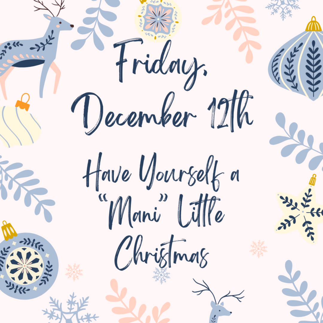 Dec 12th ONLY - Holiday Nail's