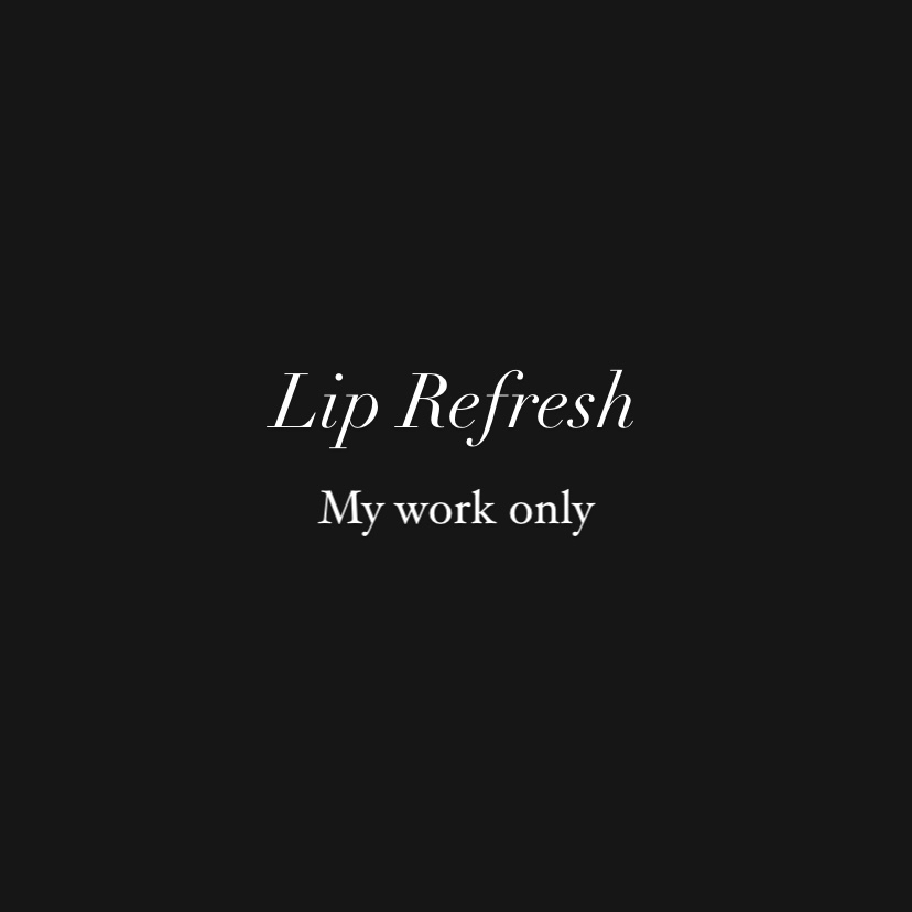 Lip Refresh (my work only)