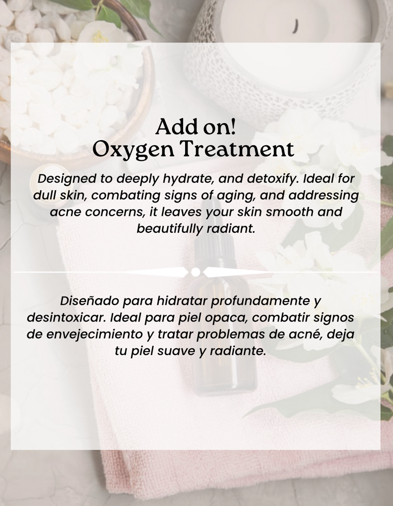 ADD ON! OXYGEN TREATMENT