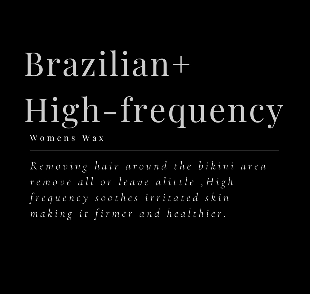 Brazillian + High Frequency