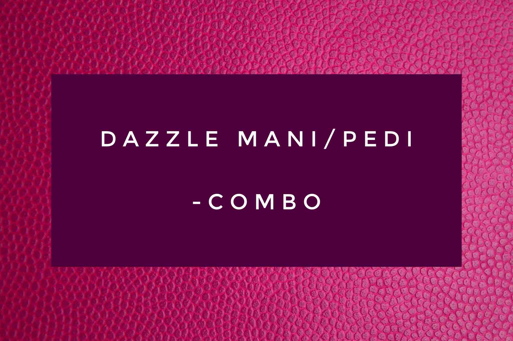 Dazzle Mani-Pedicure
