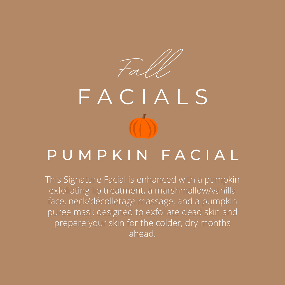 PUMPKIN FACIAL (SEASONAL)