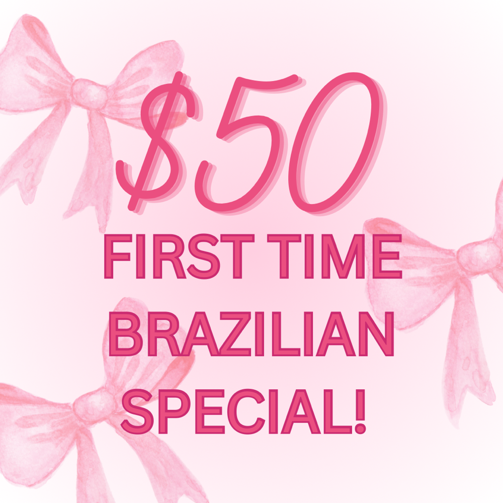 $50 First Time Brazilian Special