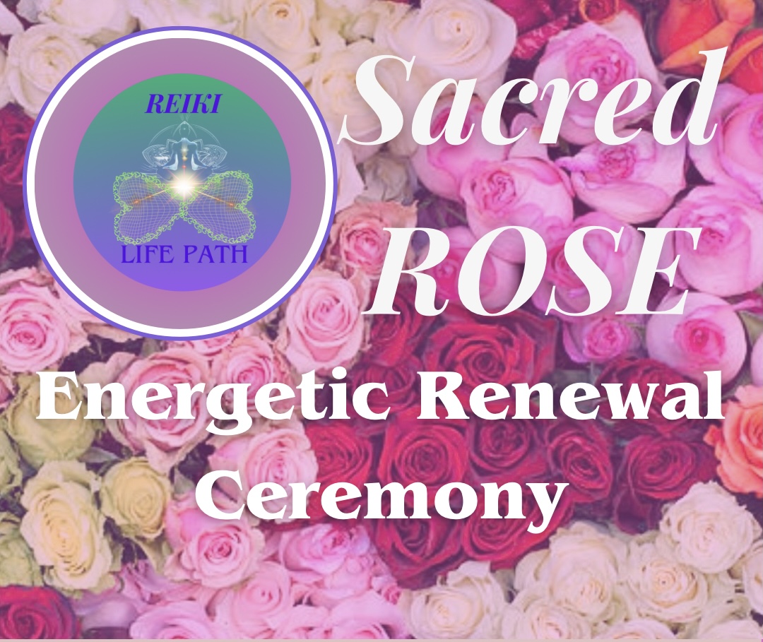 ROSE Energetic Renewal Ceremony