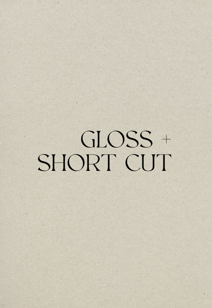 Gloss + Haircut (short)