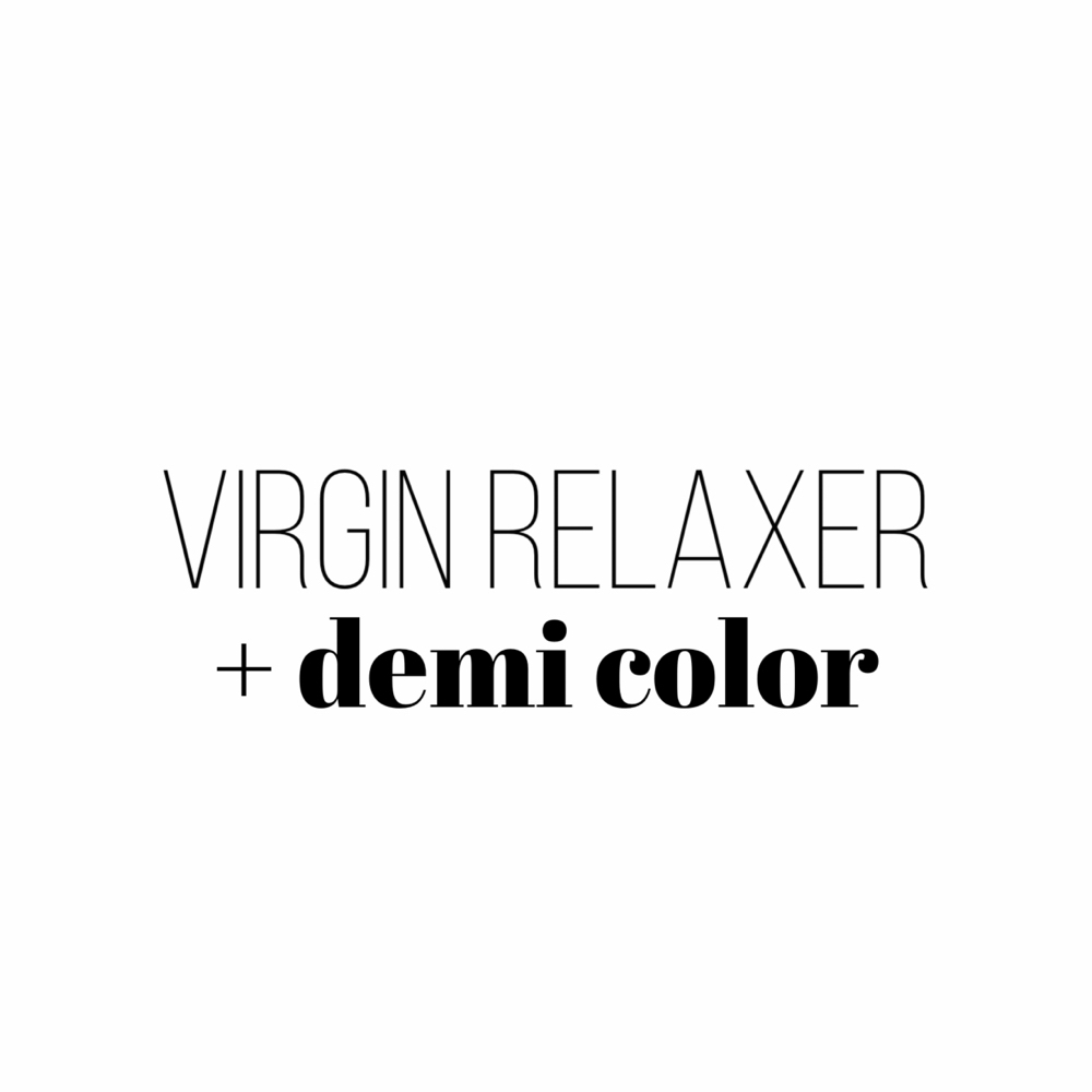 Virgin Relaxer + Demi Color