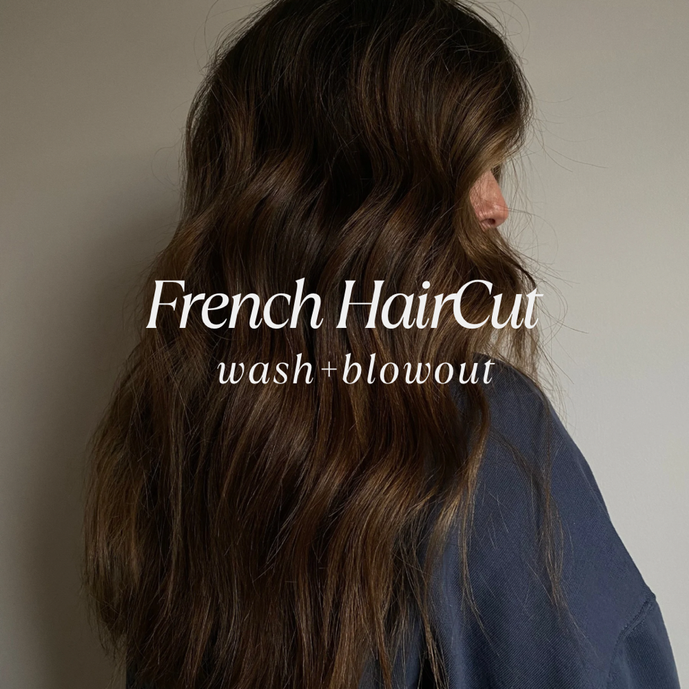 French Haircut + Blowout