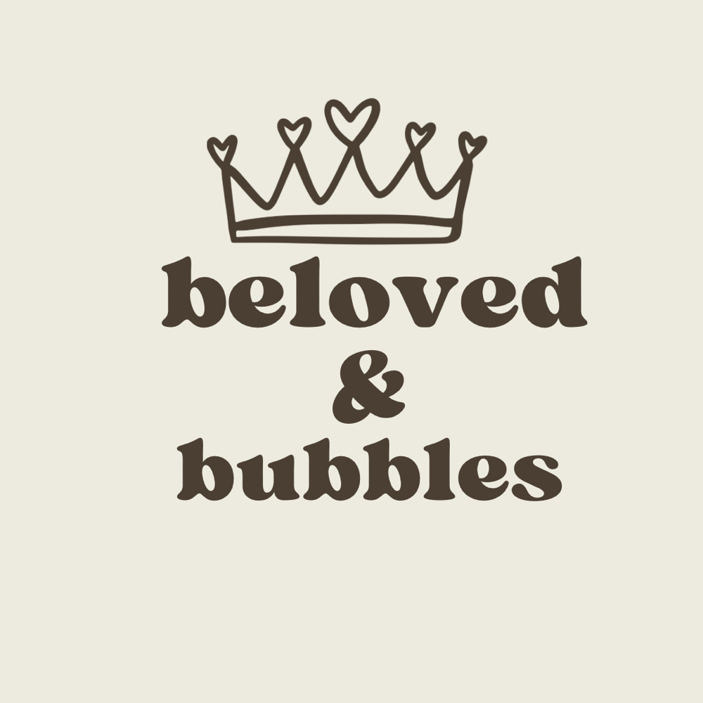 Beloved Bubbles