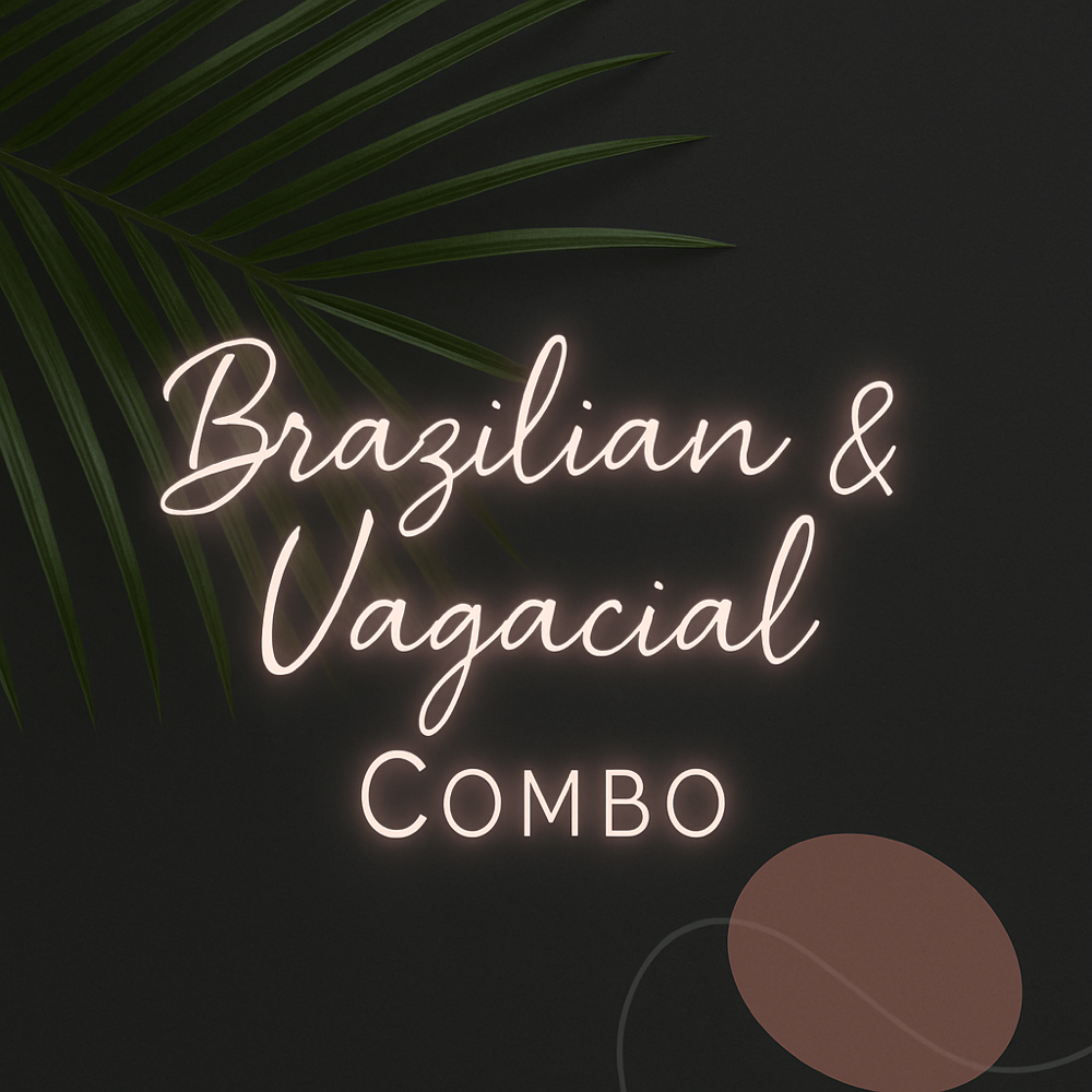 BRAZILIAN WAX & VAGACIAL COMBO