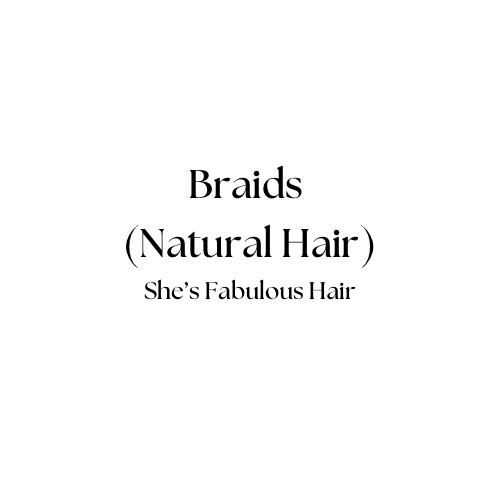 Braids (Natural Hair)