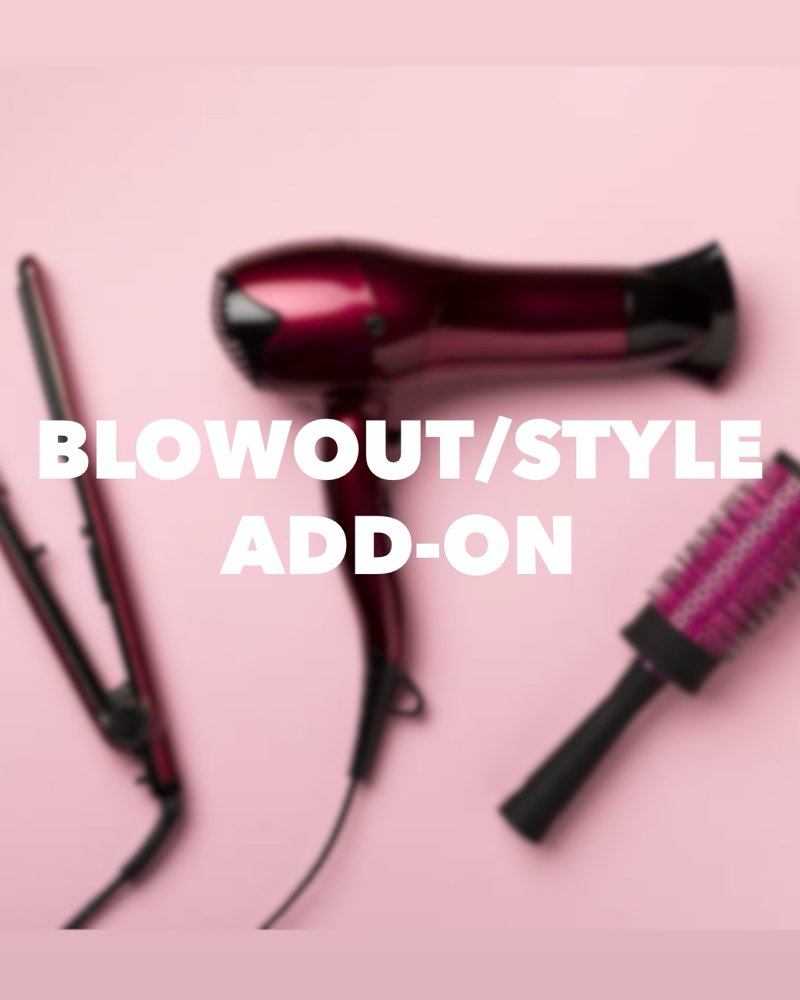 Blowout/Style Add On