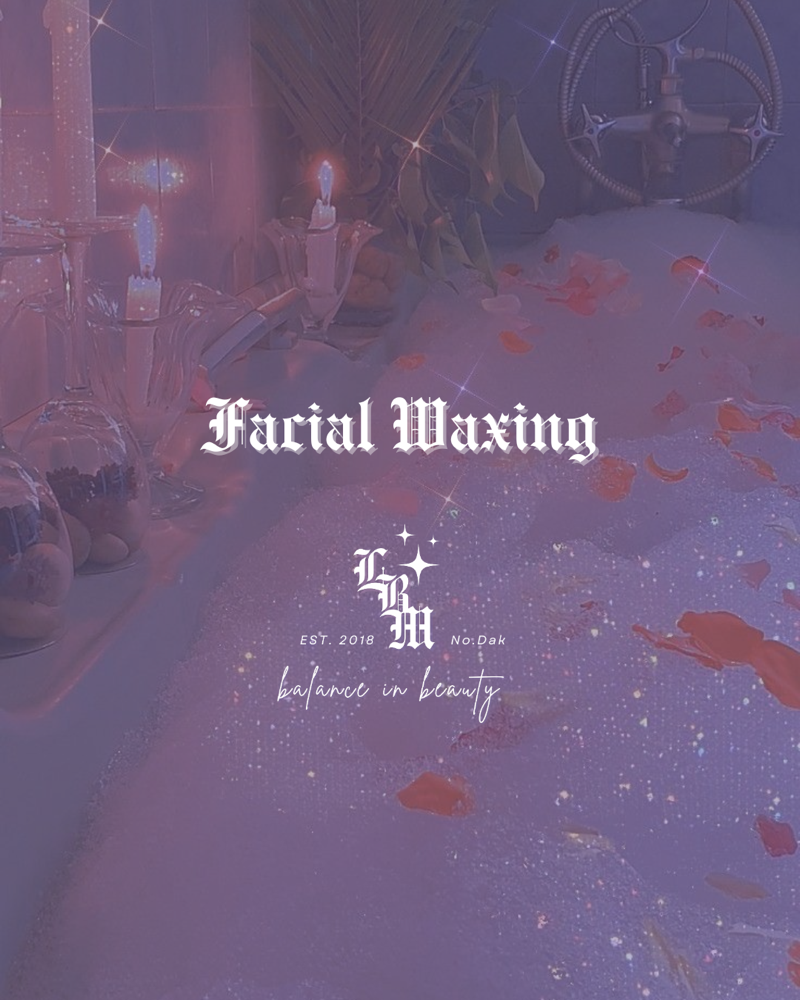 Facial Waxing (RVA Location)