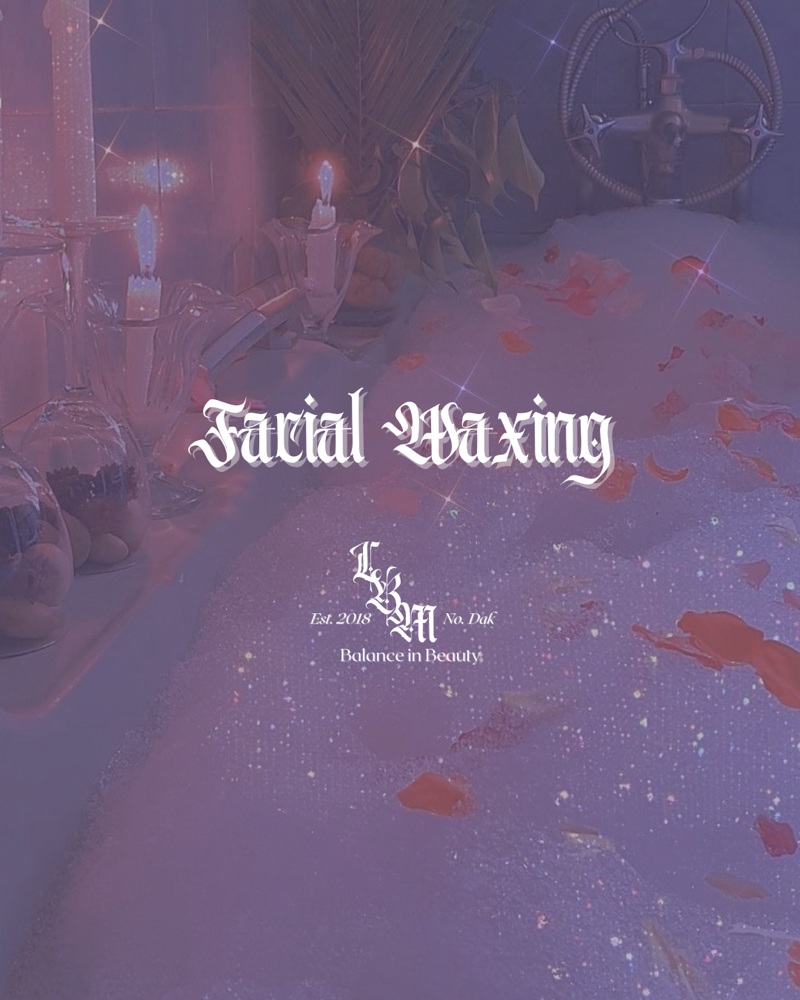 Facial Waxing (RVA)