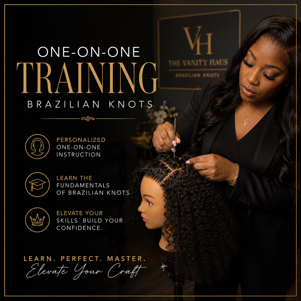One-on-One Brazilian Knots Training at The Vanity Haus in Hartsdale, NY