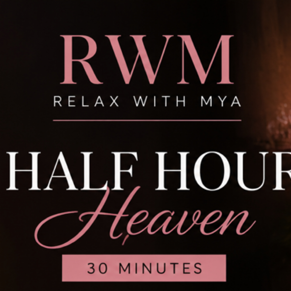 Half Hour Heaven ๐ at Relax With Mya in San Diego, CA