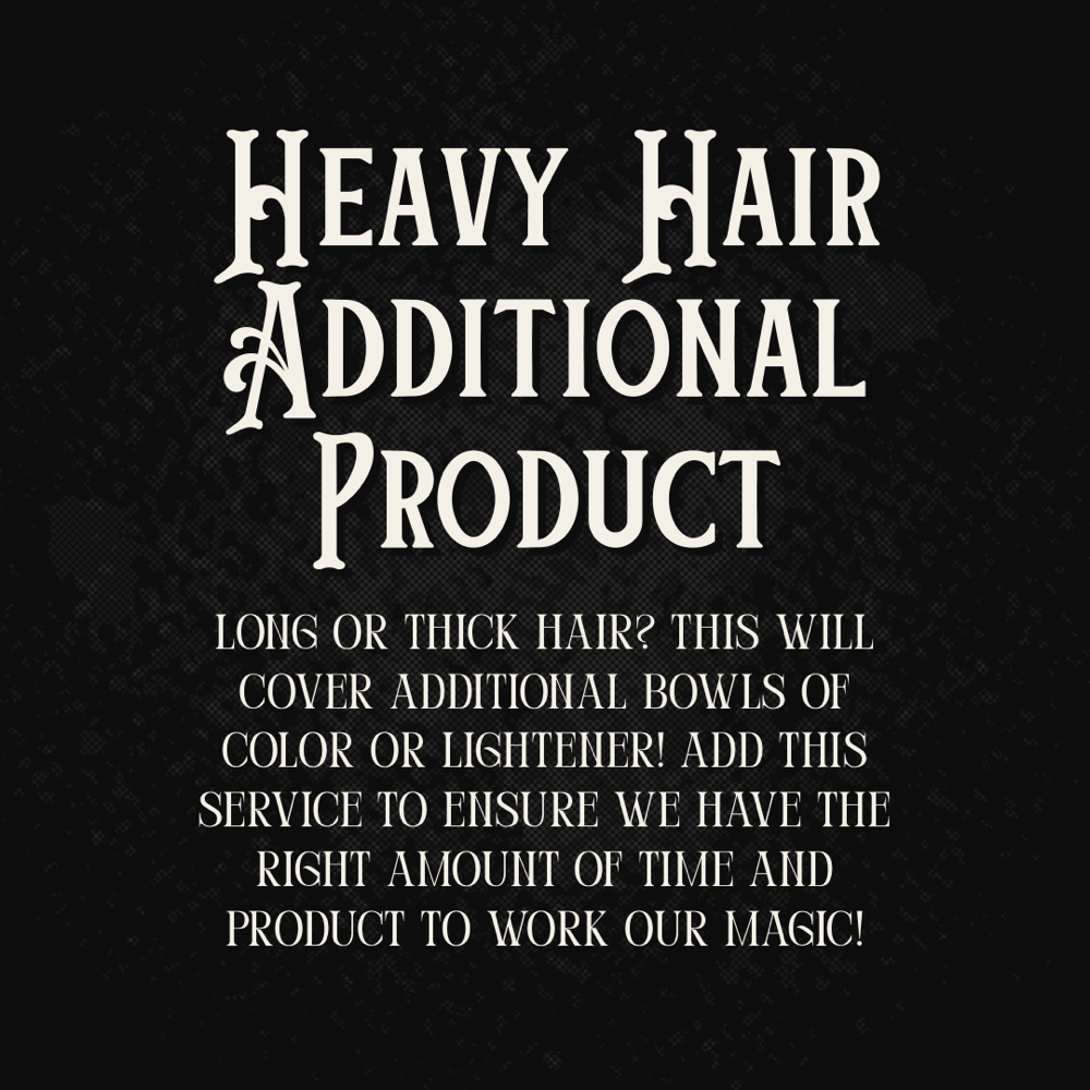 Heavy Hair- Additional Product