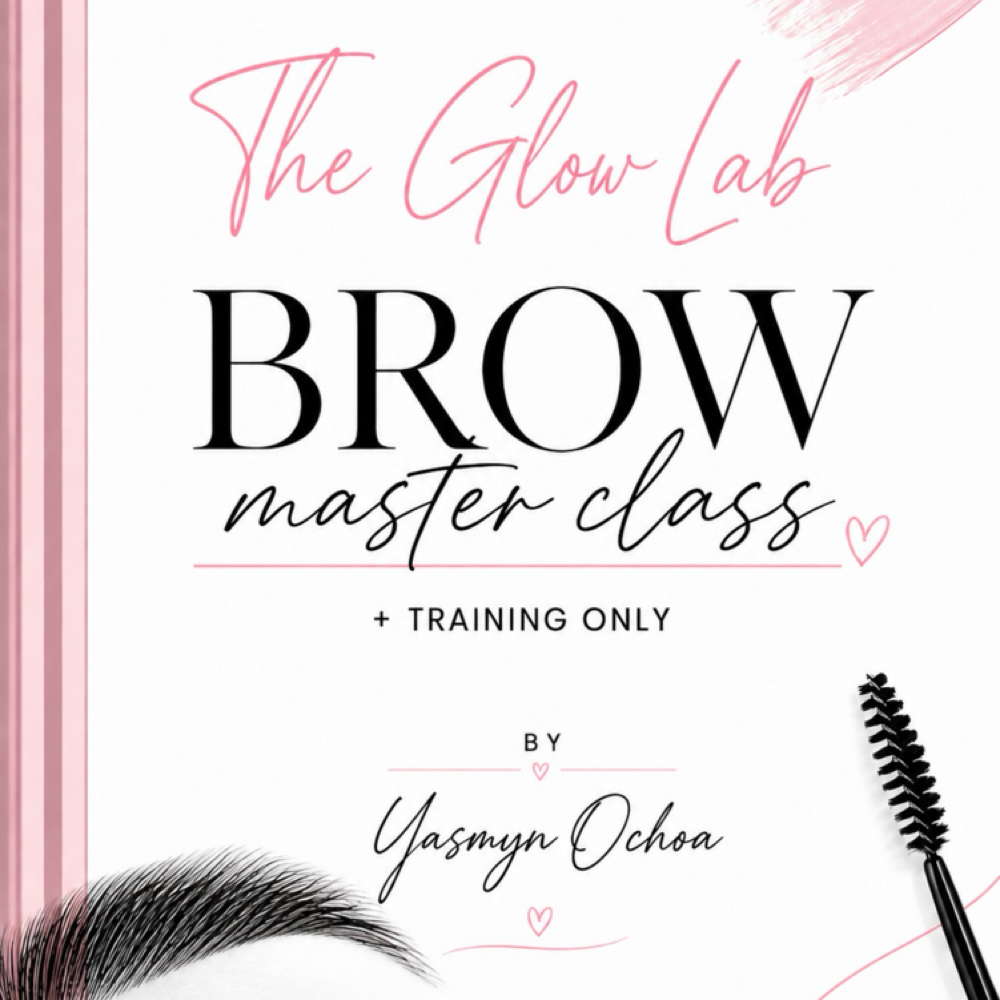 The Brow Masterclass -Training Only at The Glow Lab HTX in Richmond, TX